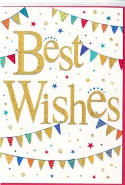 This greeting card design exudes a gentle yet unmistakable sense of festivity, as if it has captured a moment of celebration from the heart of Norbiton and set it on paper. The focal point is the phrase "Best Wishes," written in sweeping, cursive golden script that appears slightly embossed, with a shimmering glitter finish that glows softly against a pristine white background. The gold lettering feels rich without being ostentatious, evoking the quiet confidence of offering heartfelt congratulations to someone you care about, whether they live near Kingston Road or along the quieter residential streets. Above and below the central text, arcs of bunting stretch gracefully across the card, reminiscent of colourful flags strung between trees at a local community gathering. Each small triangular flag is painted in vibrant shades-emerald and lime greens, royal and sky blues, cherry reds, warm oranges, and sunny yellows-and many carry playful little designs such as stripes, dots, and tiny mosaic-style patterns. These flags alternate in hue and motif, creating a rhythmic, almost musical visual flow. Interspersed across the remaining white space are miniature stars and confetti-like circles in corresponding colours, sprinkled as if thrown into the air at the moment good news is announced. Despite the abundance of colour, the clean white background and careful spacing keep the design light and uncluttered, conveying joy without overwhelming the senses. It's easy to imagine this card tucked beside a fresh bouquet delivered across Norbiton for a graduation, engagement, or new job, with the golden "Best Wishes" adding an extra layer of warmth and optimism to an already special day.